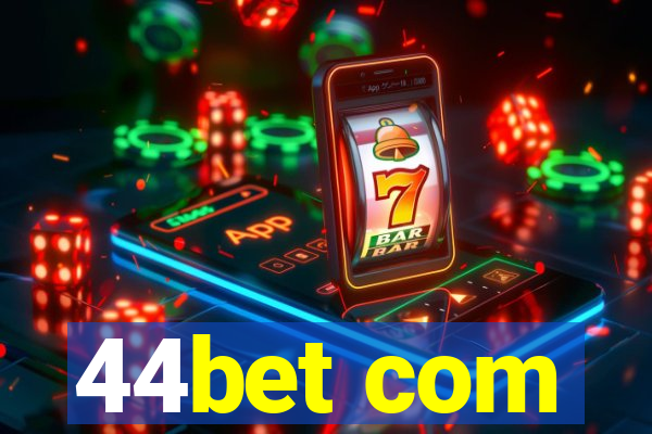 44bet com